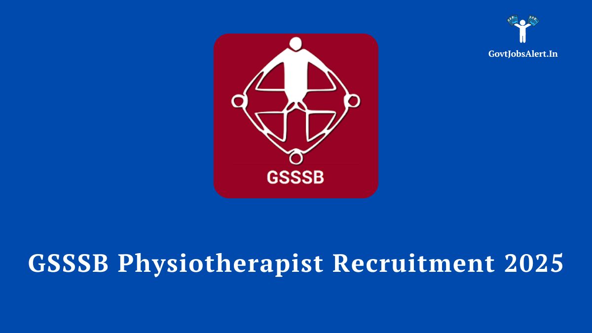 GSSSB Physiotherapist Recruitment 2025 Notification for 138 Vacancies